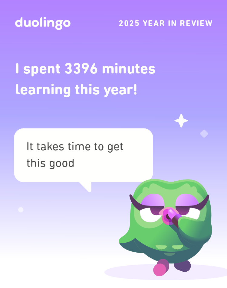 duolingo 2025 YEAR IN REVIEW I spent 3396 minutes learning this year! It takes time to get this good