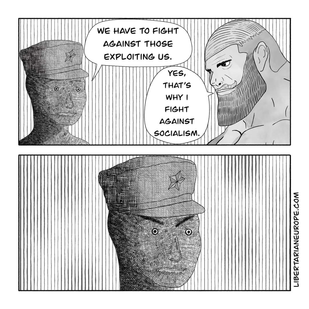 WE HAVE TO FIGHT AGAINST THOSE EXPLOITING US. YES, THAT'S WHY I FIGHT AGAINST SOCIALISM. LIBERTARIANEUROPE.COM