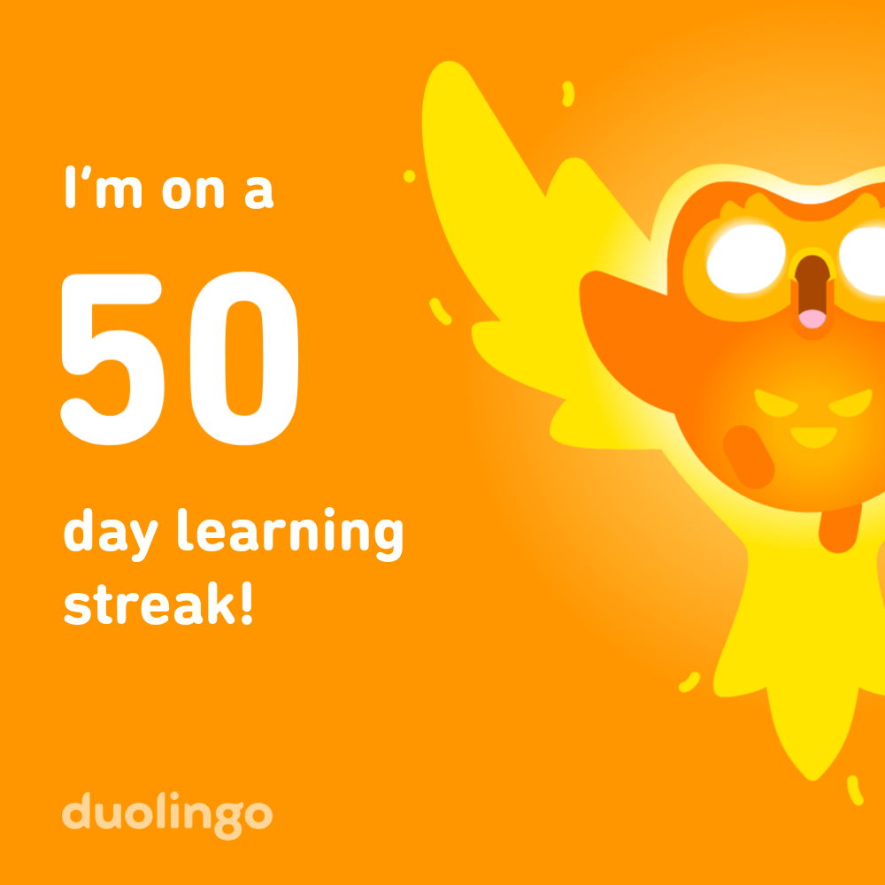 I'm on a 50 day learning streak! duolingo