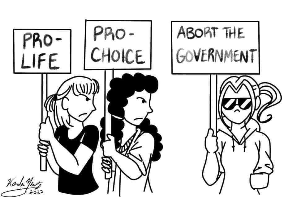 PRO- LIFE Karl Yet, 2022 PRO- CHOICE ABORT THE GOVERNMENT