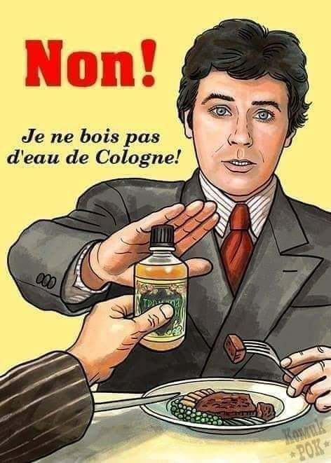 Non! Je ne bois pas d'eau de Cologne! 000