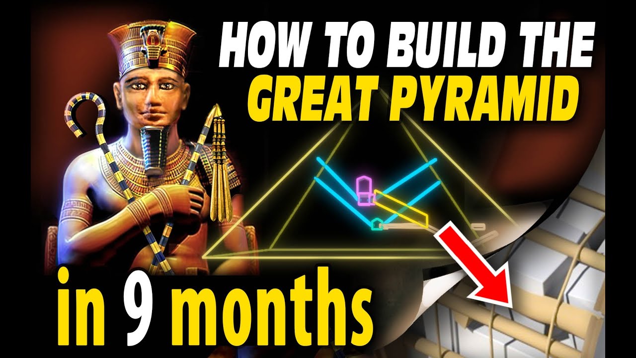 HOW TO BUILD THE GREAT PYRAMID in 9 months
